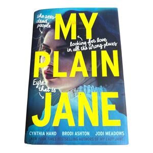 My Plain Jane by The Lady Janies Cynthia Hand Brodi Ashton Jodi Meadows